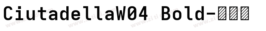 CiutadellaW04 Bold字体转换